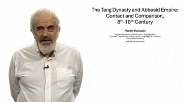 Morris Rossabi presenting The Tang Dynasty and Abbasid Empire